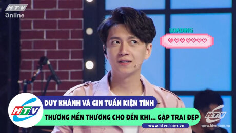 Xem Show CLIP HÀI Duy Khánh, Gin Tuấn Kiệt tình thương mến thương cho đến khi... gặp trai đẹp HD Online.